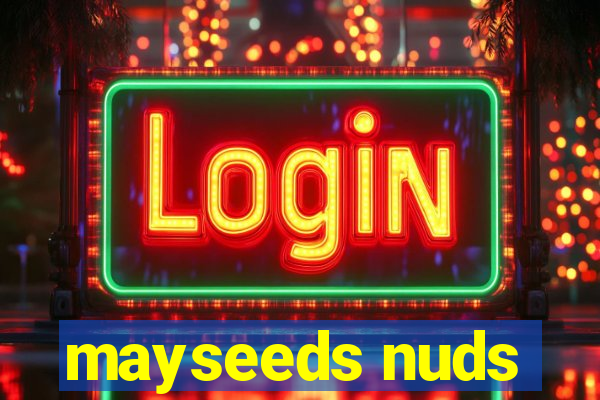 mayseeds nuds